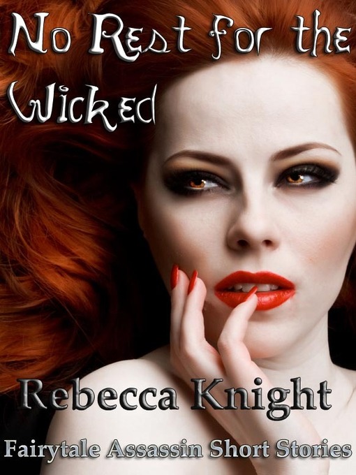 Title details for No Rest for the Wicked by Rebecca Knight - Available